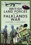  British Land Forces in the Falklands War: Uniforms and Equipment