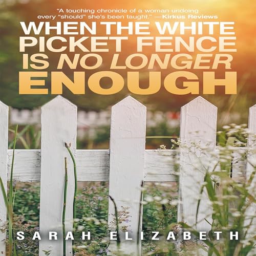 Diseño de la portada del título When the White Picket Fence Is No Longer Enough