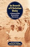 In Search of Christian Unity: A History of the Restoration Movement