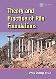 Theory and Practice of Pile Foundations