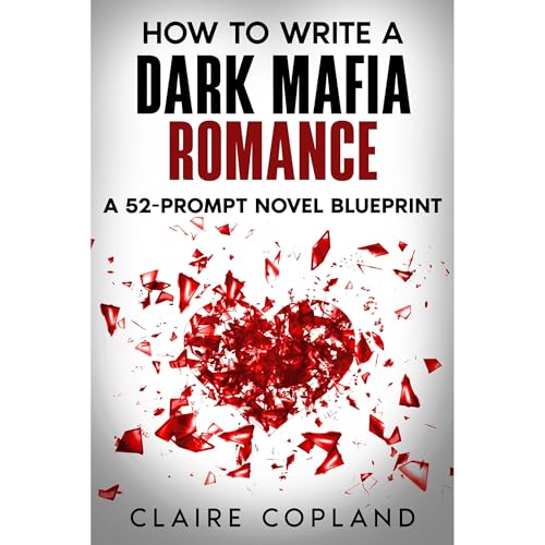 How to Write a Dark Mafia Romance: A 52-Prompt Novel Blueprint by Claire Copland episode artwork