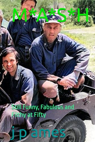 M*A*S*H: Still Funny, Fabulous And Filthy At Fifty
