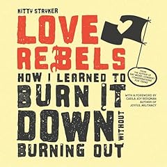 Love Rebels Audiobook By Kitty Stryker, carla joy bergman - foreword cover art