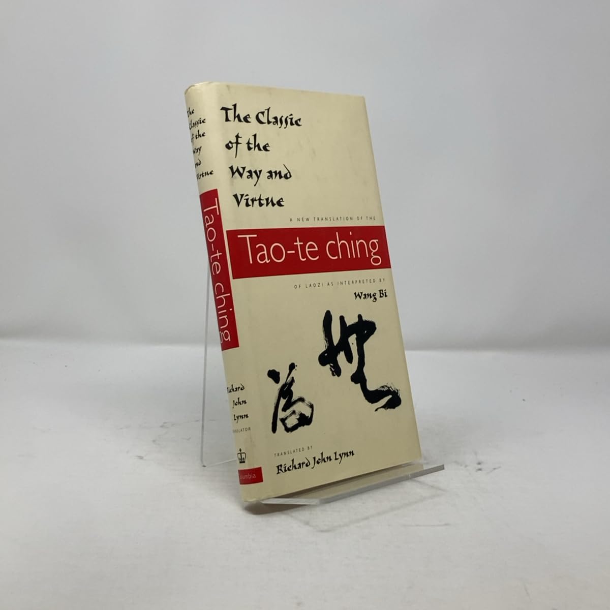 The Classic of the Way and Virtue: A New Translation of the Tao-te Ching of Laozi as Interpreted by Wang Bi (TRANSLATIONS FROM THE ASIAN CLASSICS)