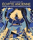  Mythes et légendes - Égypte ancienne - Histoires traditionnelles de pharaons et de divinités