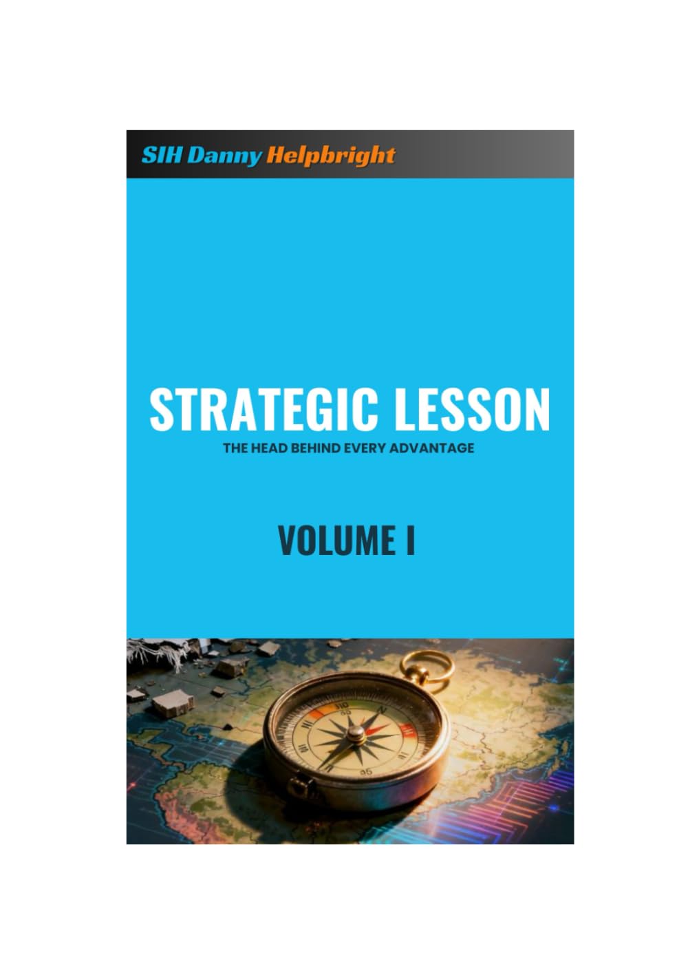Strategic Lesson: The Head Behind Every Advantage