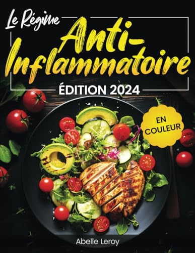 Le Régime Anti-Inflammatoire: Le livre de cuisine pour débutants avec un plan de repas - Renforce ton système immunitaire, soigne ton corps et booste ta santé avec des recettes saines et délicieuses