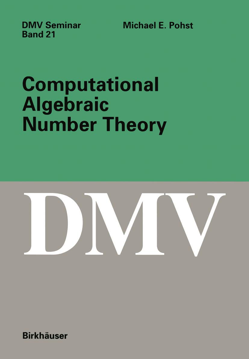 Computational Algebraic Number Theory: 21 (Oberwolfach Seminars, 21)