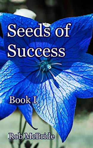 Seeds of Success: Book I