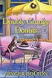 Double Grudge Donuts (A Deputy Donut Mystery Book 8)