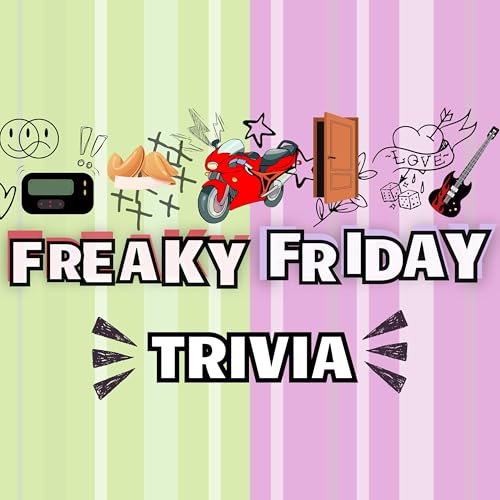 Page de couverture de Ultimate Freaky Friday Trivia: Story Origins, Musical Guests, Alternate Endings