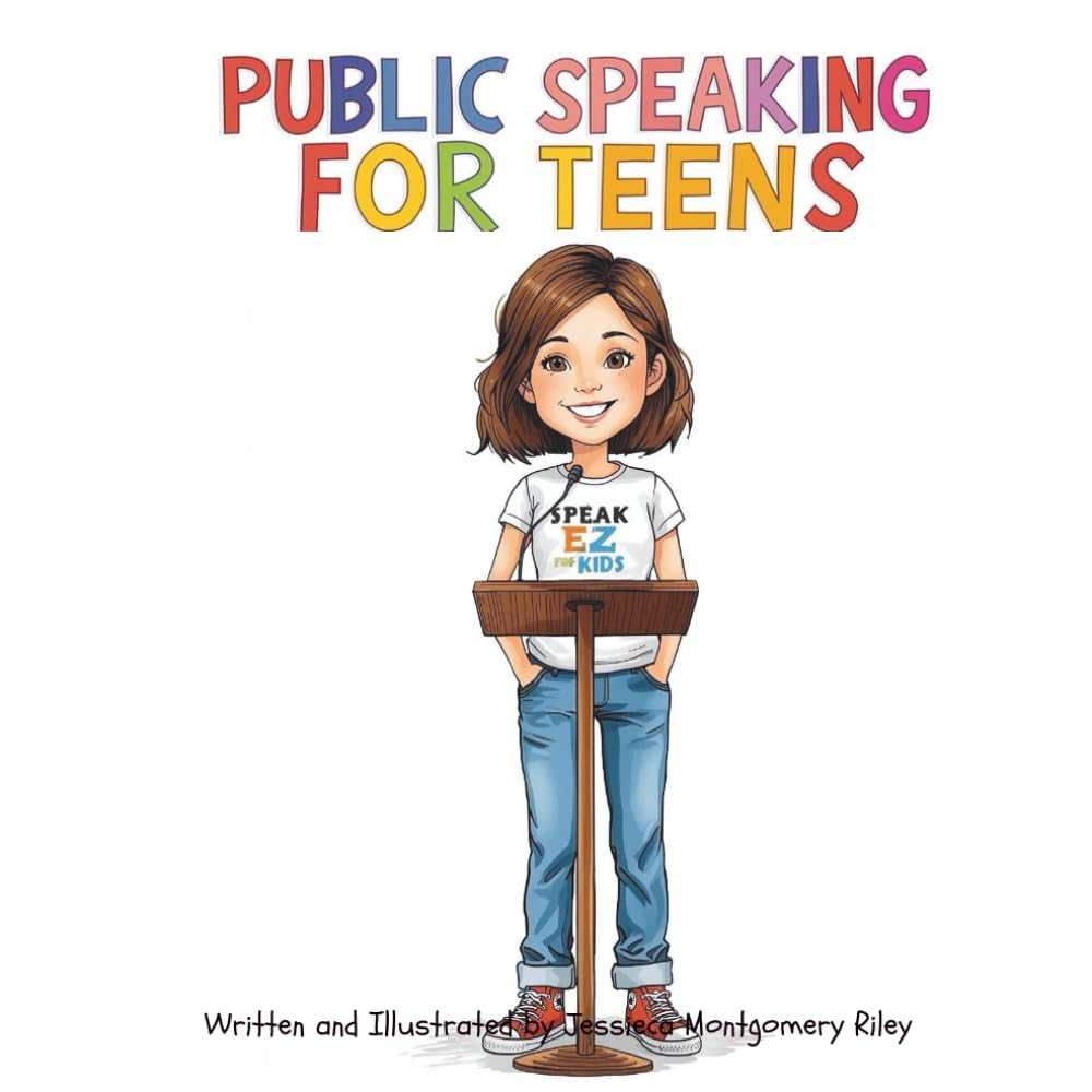 Public Speaking for Teens: Easy-to-Follow Reference Book on Public Speaking Techniques and Descriptions for Teens. (Public Speaking Coloring and Activity Books for Kids in Grades K-5 and Teens)