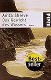 Das Gewicht des Wassers: Roman (Piper Taschenbuch) - Anita Shreve