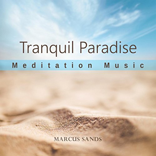 Tranquil Paradise (Meditation Music) Marcus Sands