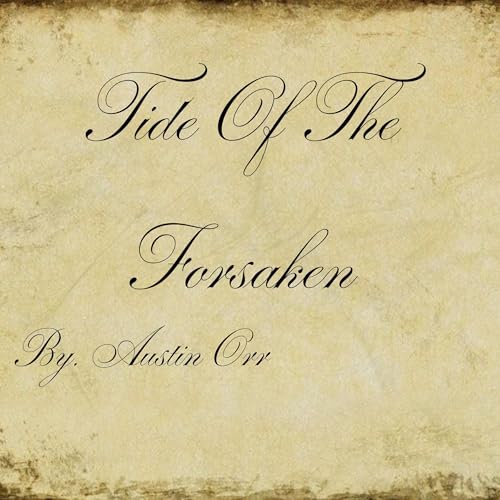 Tide of the Forsaken : Austin Orr episode artwork