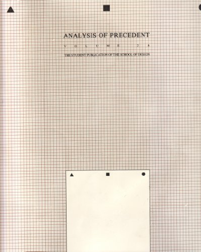 Analysis of precedent: An investigation of elements, relationships, and ordering ideas in the work of eight architects (Student publication of the ... / North Carolina State University at Raleigh)