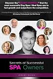 Secrets of Succsessful Spa Owners.: Day Spa | Med Spa Success.