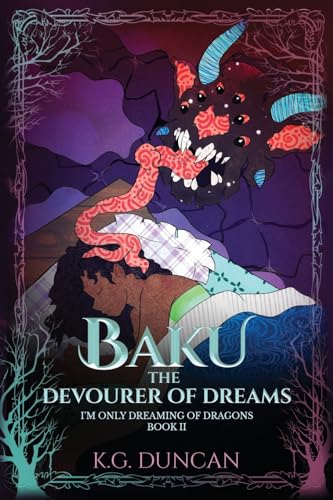 Baku, The Devourer of Dreams: I'm Only Dreaming of Dragons: Book 2