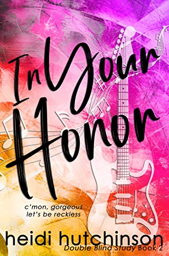 In Your Honor (Double Blind Study Book 2)