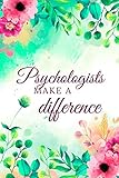 Photo Gallery psychologists make a difference: psychologist journal, psychologist gifts, psychologist appreciation gifts, psychologist notebook, gifts for psychologists (6 x 9 lined notebook, 120 pages) Photo Gallery psychologists make a difference: psychologist journal, psychologist gifts, psychologist appreciation gifts, psychologist notebook, gifts for psychologists (6 x 9 lined notebook, 120 pages)