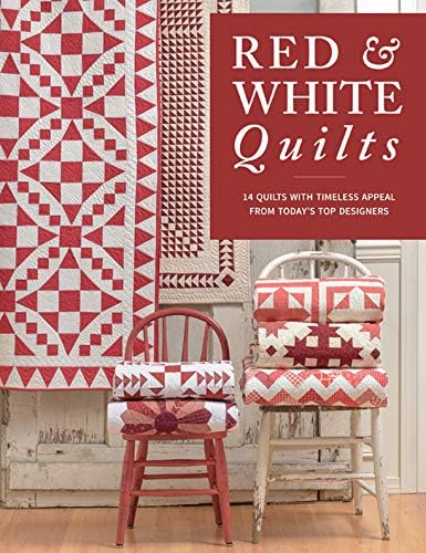Red & White Quilts: 14 Quilts with Timeless Appeal from Today's Top Designers Kindle Edition