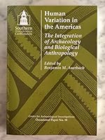 Human Variation in the Americas: The Integration of Archaeology and Biological Anthropology 0881040959 Book Cover