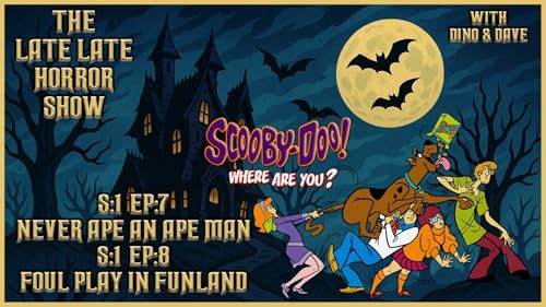 Scooby Doo Where Are You / Episodes 7 & 8 / Zoinks! The Podcast Dino & Dave #4