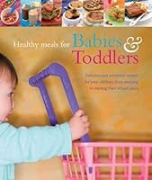 Healthy Meals for Babies & Toddlers 1407539264 Book Cover