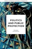 Politics and Public Protection (Emerald Advances in Historical Criminology)
