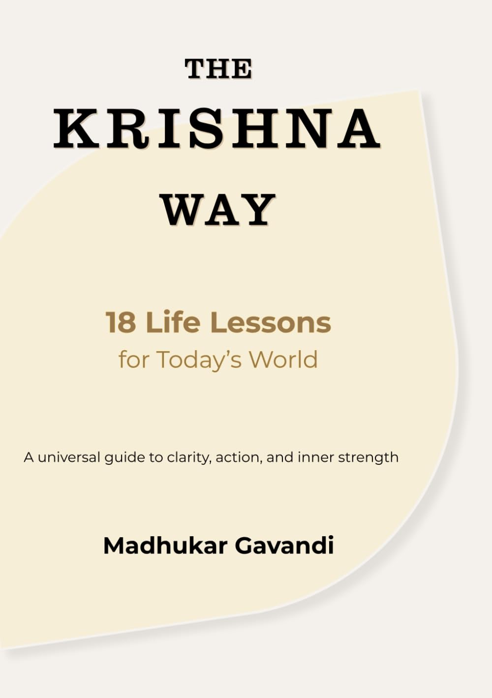 The Krishna Way: 18 Life Lessons for Today’s World