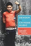 Gender in Chinese Music (Eastman/Rochester Studies Ethnomusicology)