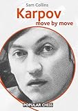 karpov chess games  Karpov:: Move by Move (English Edition)