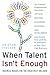 When Talent Isn't Enough: Business Basics for the Creatively Inclined: For Creative Professionals, Including&brvbar; Artists, Writers, Designers, Bloggers, ... to Freelance or Run Their Own Business