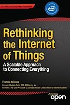 Rethinking the Internet of Things A Scalable Approach to Connecting Everything by Francis daCosta 20131230