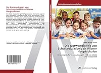Die Notwendigkeit Von Schulsozialarbeit an Wiener Hauptschulen 3639642112 Book Cover
