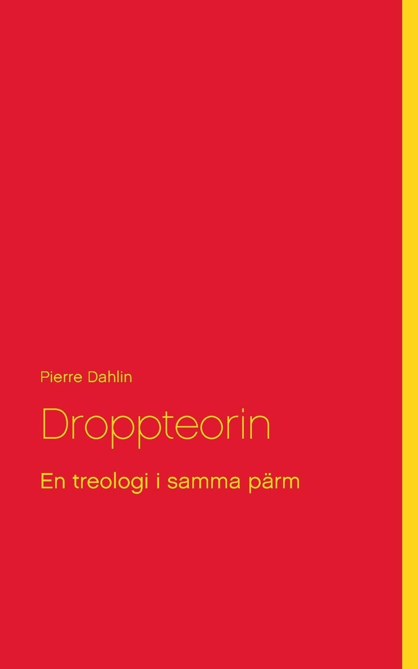 Droppteorin: En treologi i samma pärm
