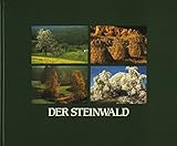 Der Steinwald. Eine Oberpfälzer Landschaft im Wechsel der Jahreszeiten