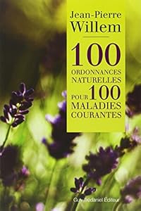 Book's Cover of 100 ordonnances naturelles pour 100 maladies courantes