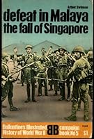 Defeat in Malaya, the fall of Singapore 0356030725 Book Cover