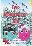 Two Monsters on Ice