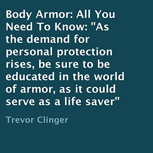 Body Armor All You Need to Know (Audible Audio Edition