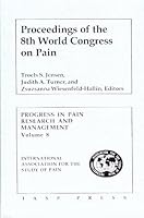 Proceedings of the 8th World Congress on Pain (Progress in Pain Research and Management, V. 8) 0931092183 Book Cover