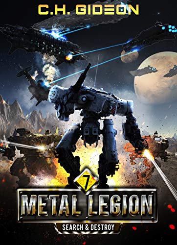 Search & Destroy: Mechanized Warfare on a Galactic Scale (Metal Legion Book 7)