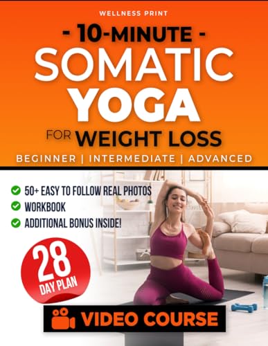 10-Minute Somatic Yoga for Weight Loss: A 28-Day Rejuvenation Plan with Exclusive Video Course and Expert Guidance to Burn Belly Fat and Gain Strength ... Stress & Anxiety (The Somatic Exercise Club)