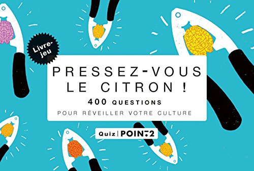 Télécharger Pressez-vous le citron! 400 questions pour réveiller votre culture générale Livre eBook France