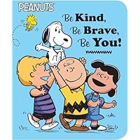 Be Kind, Be Brave, Be You!