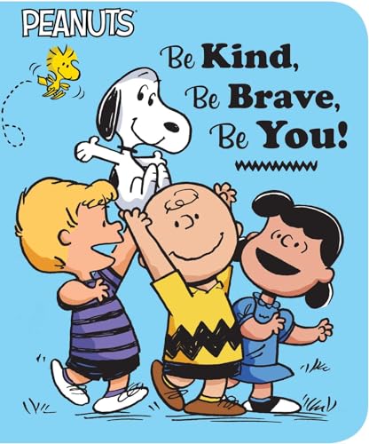 Image of Be Kind, Be Brave, Be You! (Peanuts)