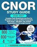 CNOR Study Guide: Complete Topic Breakdowns and First-Try Strategies to Ace the Certified Perioperative Nurse Exam + 800 Q&As with Detailed Explanations (4 Full-Length Exams)