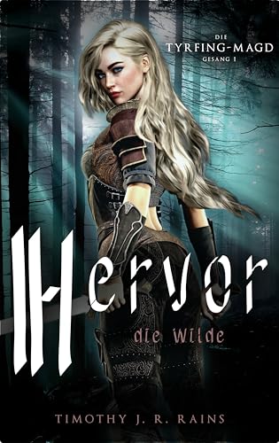 Hervor die Wilde (Die Tyrfing-Magd 1)