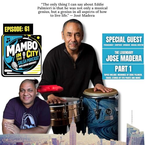 『🎙️ Episode 61: Jose Madera – A Lifetime in Salsa, From Machito to Tito Puente & Beyond Part 1』のカバーアート